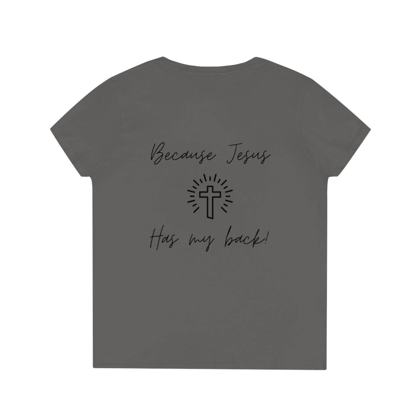 It's fine...because Jesus has my back! Ladies' V-Neck T-Shirt