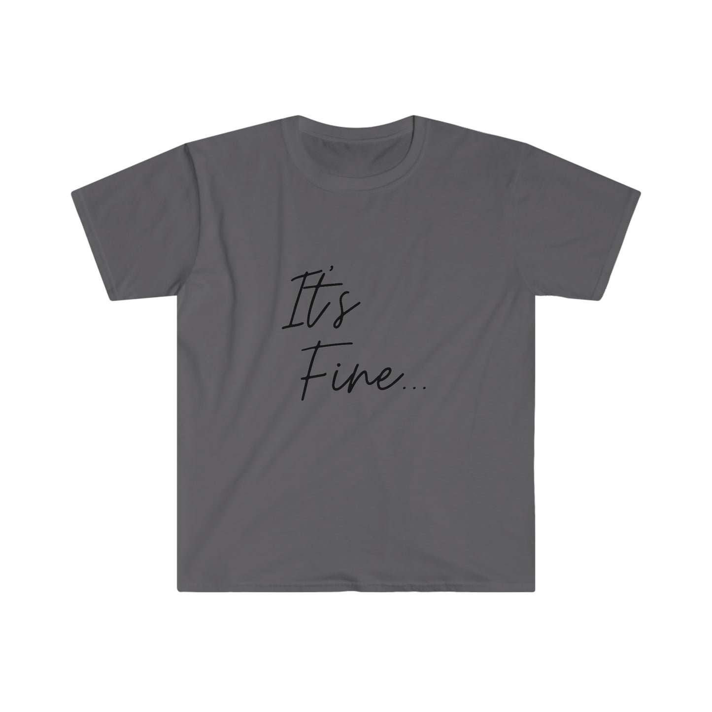 It's fine... because Jesus has my backUnisex Softstyle T-Shirt