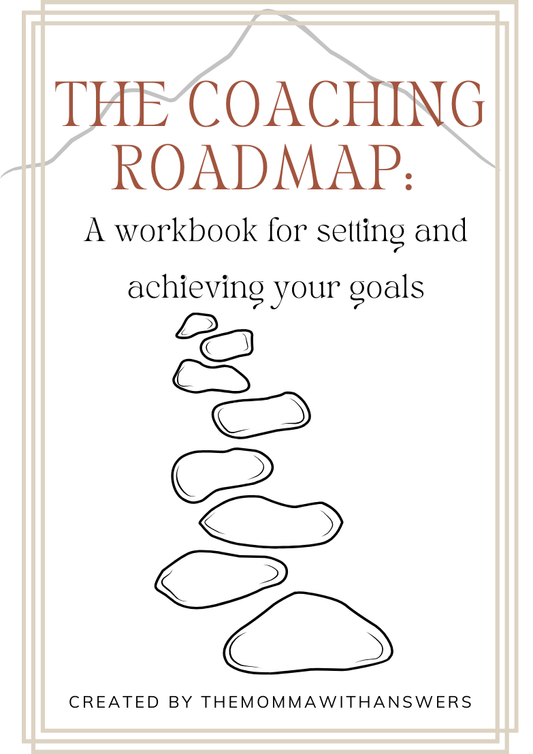 The Coaching Roadmap: A Workbook for Setting and Achieving Your Goals